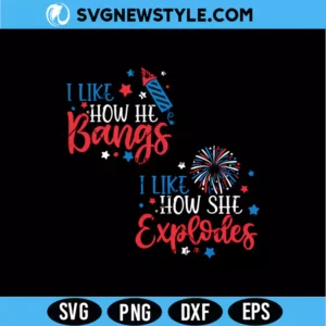 I Like How He Bangs-She Explodes Svg