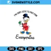 I'm Just Here To Pay For Everything SVG Funny Dad Digital Download 3 I'm Just Here To Pay For Everything SVG
