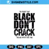 I'm Proof That Black Don't Crack Svg Melanin Pride Quotes Cut File Instant Download 3 I'm Proof That Black Don't Crack Svg