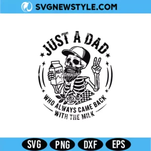 Just A Dad Who Always Came Back With The Milk SVG