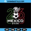 Mexico 2026 Soccer Eagle Svg Png | Mexican Pride Sport Cut File 2 Mexico 2026 Soccer Eagle Svg