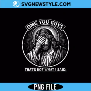 OMG You Guys That’s Not What I Said Png