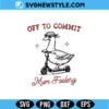 Off to Commit Mom Foolery Svg | Funny Motherhood Cut File Digital Download 2 Off to Commit Mom Foolery Svg