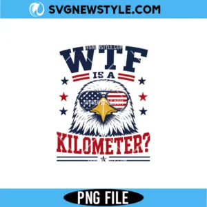 Patriotic Eagle WTF Is A Kilometer PNG