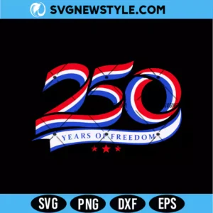 250 Years of Freedom Svg Png