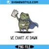 We Chart At Dawn Nurse PNG Digital Download | Funny Nursing Sublimation File 2 We Chart At Dawn Nurse PNG