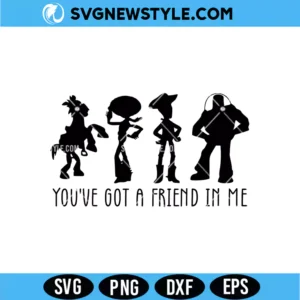 You've Got A Friend In Me SVG