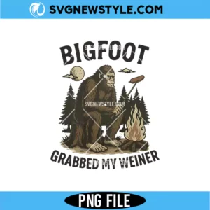 Bigfoot Grabbed My Weiner Png