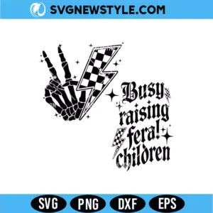 Busy Raising Feral Children SVG
