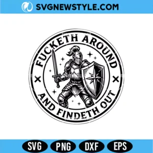 Fucketh Around And Findeth Out SVG