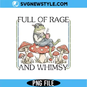 Full Of Rage And Whimsy PNG