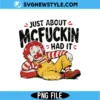Just About McFuckin Had It PNG - Exhausted Funny Clown Meme Sublimation Design 3 Just About McFuckin Had It PNG