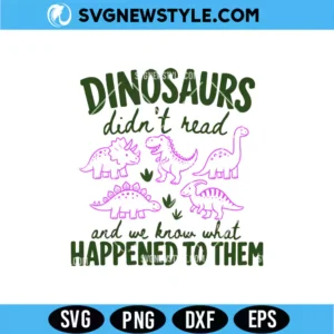 Funny Dinosaurs Didn't Read Png Digital Download | Teacher Life PNG