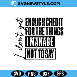 I Don't Get Enough Credit SVG Digital Download | Trendy Sarcastic Design