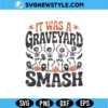 Graveyard Smash SVG Digital Download | Halloween Monster Cut File 2 Graveyard Smash SVG