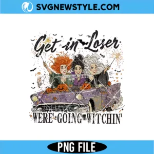 Get In Looser We're Going Wıtchin Png