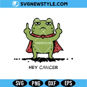 Hey Cancer Frog Svg