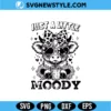 Just A Little Moody Svg | Funny Introvert Mood Vector Cut File for Cricut & Silhouette 2 Just A Little Moody Svg