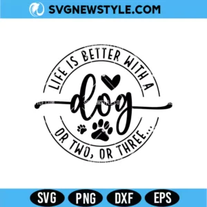Life is Better with a Dog SVG Digital Download | Dog Mom & Dad Design