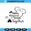 Minnie Making Magical Memories Together SVG Digital Download | Vacation Matching Shirt Design 3 Minnie Making Magical Memories Together SVG