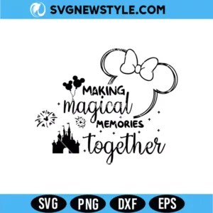Minnie Making Magical Memories Together SVG