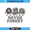 Never Forget Retro Vintage PNG Digital Download | Nostalgic Graphic 2 Never Forget Retro Vintage PNG