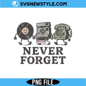 Never Forget Retro Vintage PNG