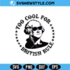 Too Cool for British Rule SVG Digital Download | Patriotic 4th of July Cut File 3 Too Cool for British Rule SVG