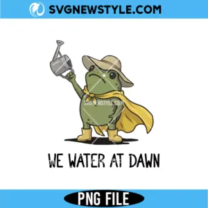 We Water At Dawn Gardening Png