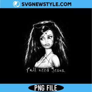 Y'all Need Jesus PNG Digital Download | Trendy Typography PNG
