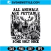 All Animals Are Pettable Some Only Once SVG Digital Download | Funny Wildlife Cut File 2 All Animals Are Pettable Some Only Once SVG