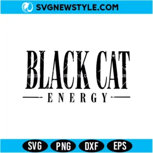 Black Cat Energy Svg Digital Download | Funny Cat Vibe Design