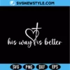 His Way Is Better Christian SVG