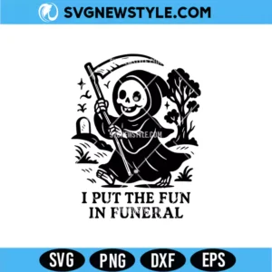 I Put The Fun In Funeral SVG