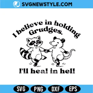 I Believe In Holding Grudges Raccoon Opossum SVG Digital Download | Funny Animal Cut File