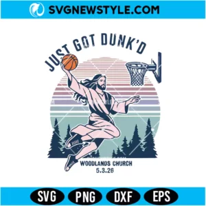 Just Got Dunk'd Jesus SVG Digital Download | Baptism Celebration Cut File