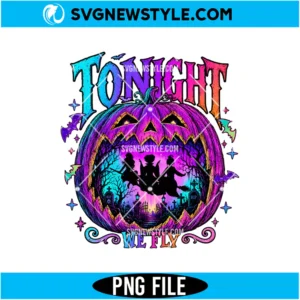 Tonight We Fly Witches PNG Digital Download | Spooky Halloween Clipart