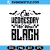 On Wednesday We Wear Black SVG PNG | Cut File for Cricut & Silhouette 3 On Wednesday We Wear Black SVG PNG