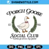 Porch Goose Social Club Svg Digital Download | Viral Bird Meme Design 3 Porch Goose Social Club Svg