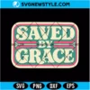 Saved By Grace SVG Digital Download | Religious Christian Quote Design 2 Saved By Grace SVG