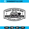 Soggy Beaver BBQ SVG PNG Digital Download | Grilling Cut File 2 Soggy Beaver BBQ SVG