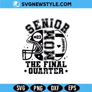 The Final Quarter Football Senior Svg