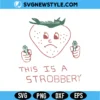 Funny This is Strobbery Svg Digital Download | Strawberry Pun Cut File 3 Funny This is Strobbery Svg