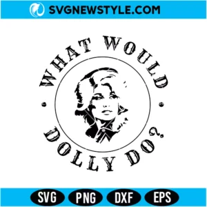 What Would Dolly Do SVG PNG Digital Download | Country Western Cricut Design