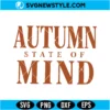 Autumn State of Mind Svg Digital Download | Fall Vibes Cricut Design 3 Autumn State of Mind Svg