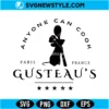 Gusteaus Anyone Can Cook SVG Digital Download | Chef Rat Cut File 2 Gusteaus Anyone Can Cook SVG