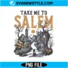 Take Me To Salem PNG File Digital Download | Spooky Witch Clipart 3 Take Me To Salem PNG File