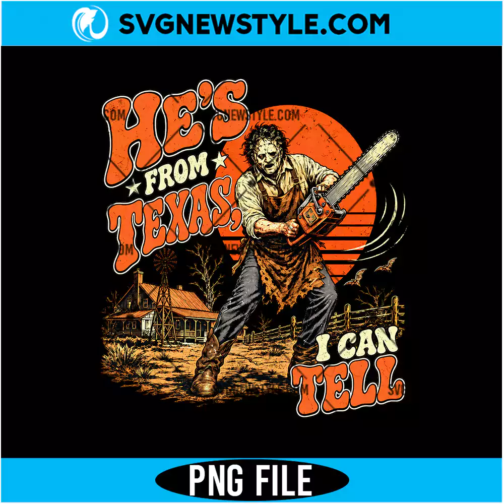 He's From Texas I Can Tell PNG Digital Download | Funny Texas Quote Graphic 1 He's From Texas I Can Tell PNG