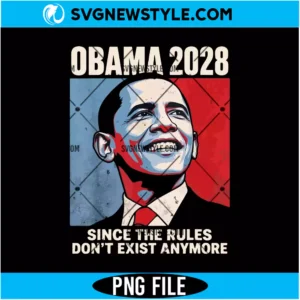 Obama 2028 Since Rules Don't Exist Anymore PNG Digital Download | Political Satire Clipart