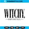 Witchy Obviously Svg Digital Download | Occult Sarcasm Cut File 2 Witchy Obviously Svg